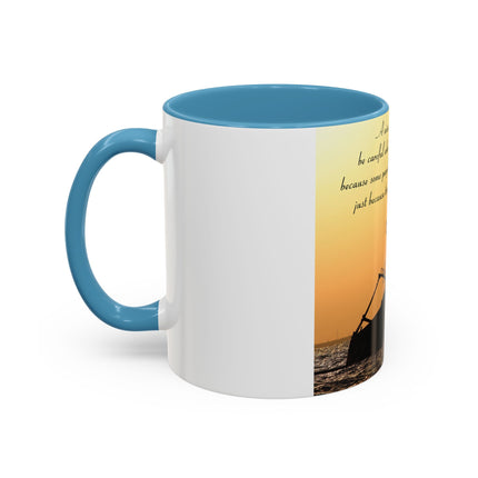 Inspirational Accent Mug – “Be Careful Who You Let On Your Ship” 11oz