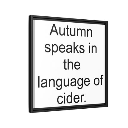 Framed Canvas Wall Art - “Autumn speaks in the language of cider.”