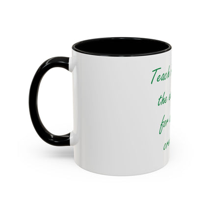 Eco Message Coffee Mug — "Teach respect for the earth and for all living creatures"