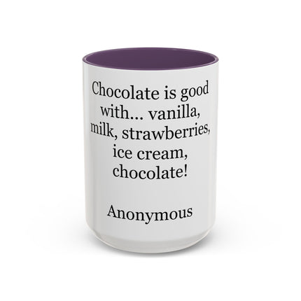 Chocolate Is Good With… Quote Coffee Mug — Funny Dessert Lover Ceramic Accent Mug