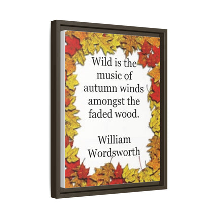 Framed Autumn Quote Canvas – "Wild is the music of autumn winds" William Wordsworth