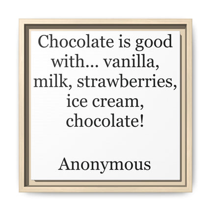 Framed Canvas Print - "Chocolate is good with..." Quote Wall Art