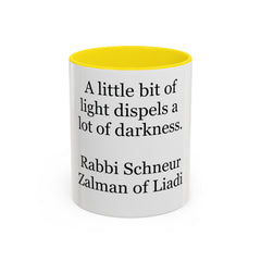 Accent ceramic mug with colored interior featuring “A little bit of light dispels a lot of darkness.” — Rabbi Schneur Zalman of Liadi