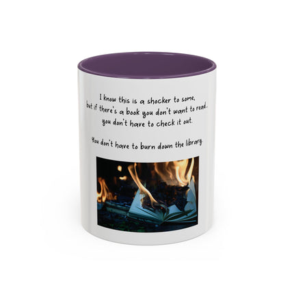Book Lover Coffee Mug — "You Don’t Have to Burn Down the Library" Accent Mug