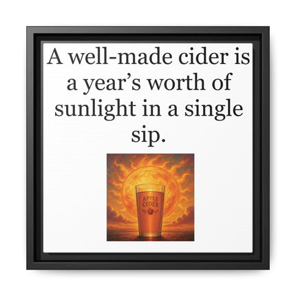 Framed Canvas Wall Art – “A well-made cider is a year’s worth of sunlight in a single sip.”