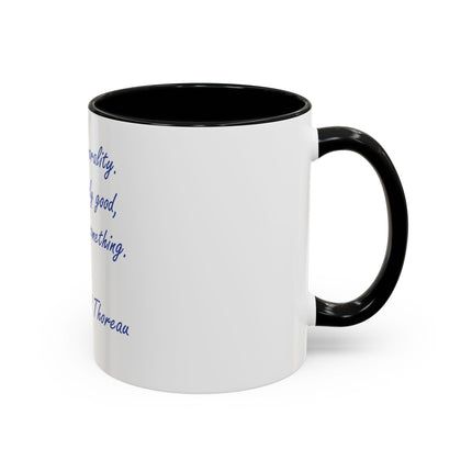 Inspirational Thoreau Quote Coffee Mug — "Aim above morality. Be not simply good, be good for something."