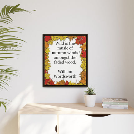 Framed Autumn Quote Canvas – "Wild is the music of autumn winds" William Wordsworth