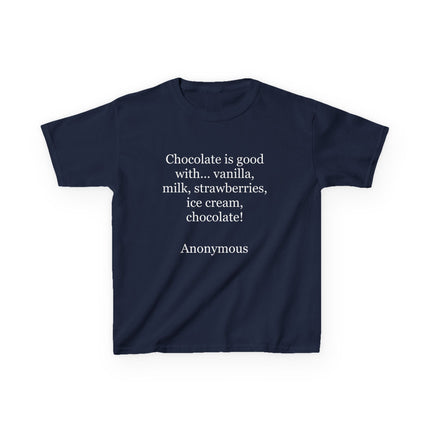 Kids T-Shirt — "Chocolate is good with..." Funny Dessert Quote Tee