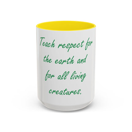 Eco Message Coffee Mug — "Teach respect for the earth and for all living creatures"