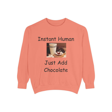 Funny Unisex Sweatshirt - Instant Human, Just Add Chocolate