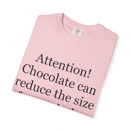 T-Shirt — "Attention! Chocolate can reduce the size of your clothes. — Anonymous"