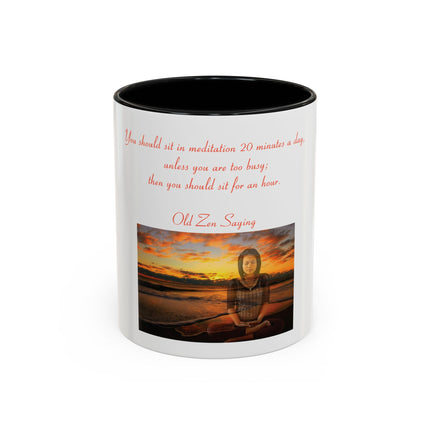 Meditation Quote Coffee Mug — "If you should sit in meditation 20 minutes a day..."