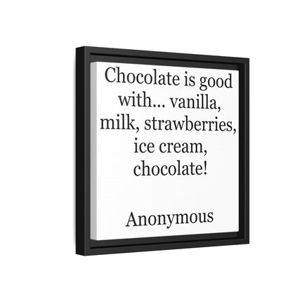 Framed Canvas Print - "Chocolate is good with..." Quote Wall Art