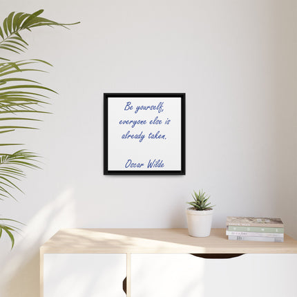 Framed Matte Canvas Print — "Be yourself, everyone else is already taken." — Oscar Wilde Quote