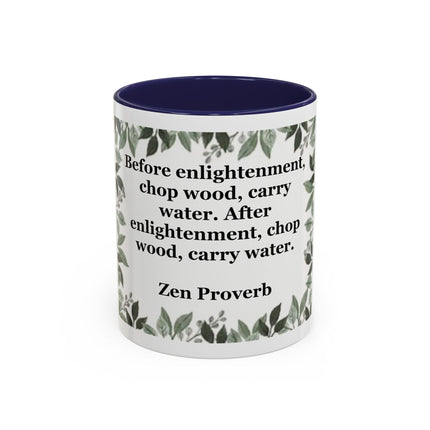 Zen Proverb Accent Coffee Mug — "Before enlightenment..." Inspirational Ceramic Mug