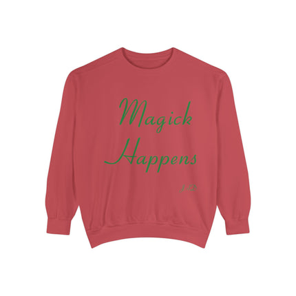 Magick Happens Unisex Garment-Dyed Sweatshirt - Enchanted Comfort for Everyday Wear