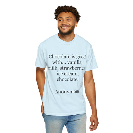 Chocolate Is Good T-Shirt — Funny Dessert Quote Tee