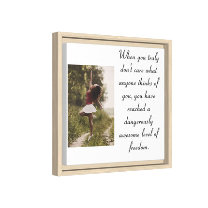 Framed Matte Canvas Wall Art — "Dangerously Awesome Level of Freedom" Inspirational Quote