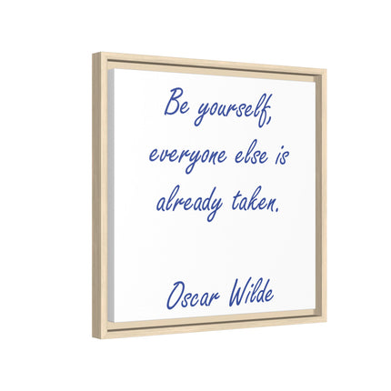 Framed Matte Canvas Print — "Be yourself, everyone else is already taken." — Oscar Wilde Quote