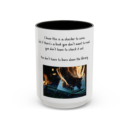Book Lover Coffee Mug — "You Don’t Have to Burn Down the Library" Accent Mug