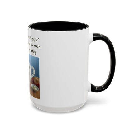 Coffee Mug — “Come here you big, beautiful cup of coffee” Accent Mug