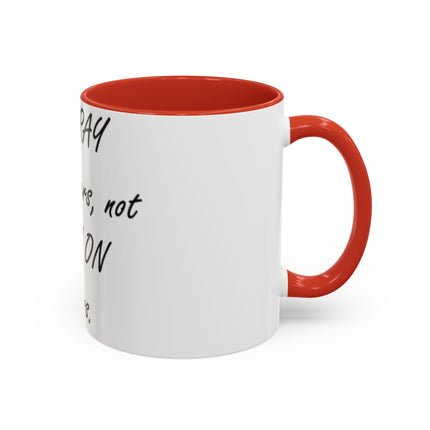 Peace Quote Mug – “Pray, Don’t Prey” – 11oz Accent Drinkware