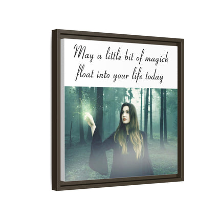 Framed Canvas Art — “May a Little Bit of Magick Float Into Your Life Today”