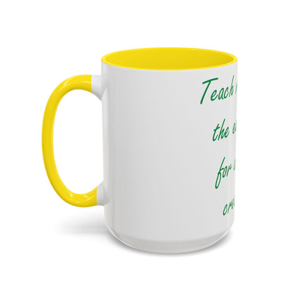 Eco-Friendly Accent Mug – “Teach Respect for the Earth” – 15oz