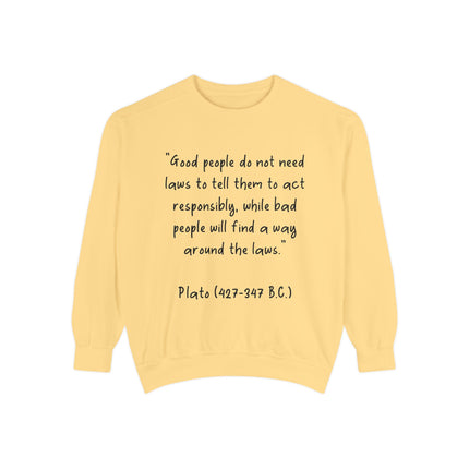 Plato Quote Sweatshirt — "Good People Do Not Need Laws"
