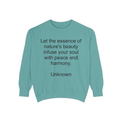 Inspirational Nature Quote Sweatshirt — "Let the essence of nature's beauty..."