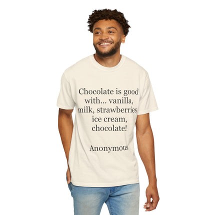 Chocolate Is Good T-Shirt — Funny Dessert Quote Tee