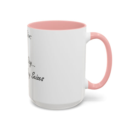 Carpe Diem Accent Mug – “Seize the Day… Before It Seizes You” – 15oz