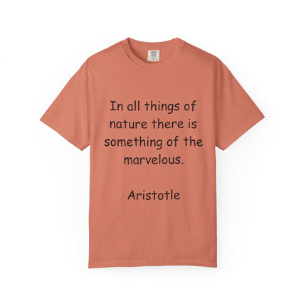Inspirational Quote Unisex Garment-Dyed T-Shirt - Marvelous Nature by Aristotle
