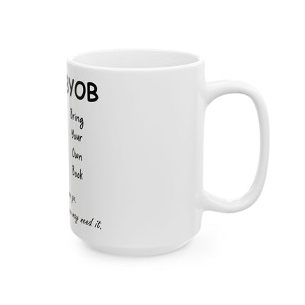 BYOB Ceramic Mug - Bring Your Own Book Coffee Cup for Book Lovers - 15oz