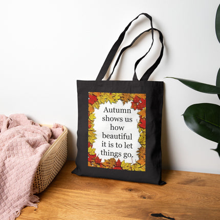 Autumn Leaves Tote Bag — "Autumn shows us how beautiful it is to let things go" Cotton Canvas Tote