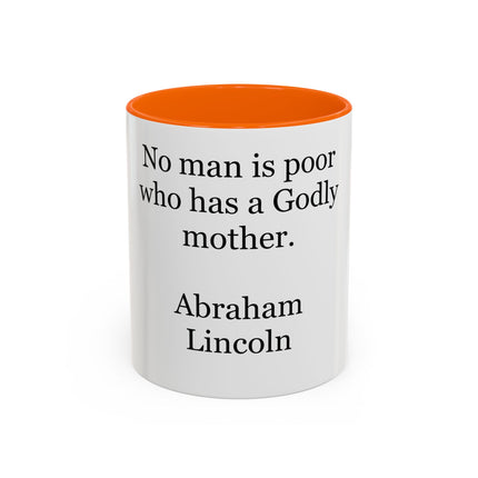 Accent Coffee Mug — "No man is poor who has a Godly mother." Abraham Lincoln | Inspirational Religious Quote