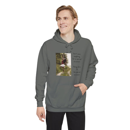 Hoodie — 'Don't Save Anything for a Special Occasion' Photo Quote Pullover