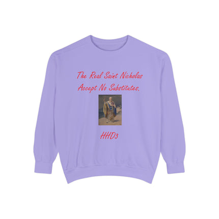 Unisex Garment-Dyed Sweatshirt: "The Real Saint Nicholas - Accept No Substitutes"