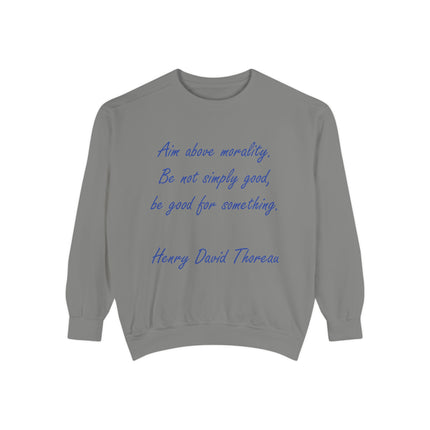 Sweatshirt — Thoreau Quote “Aim Above Morality” Minimalist Script Pullover