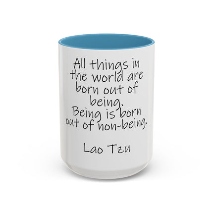 Lao Tzu Quote Accent Coffee Mug — "All things in the world are born out of being" Inspirational Ceramic Tea Mug