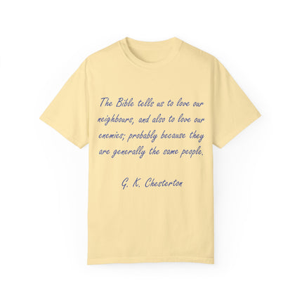 Chesterton Quote Tee – Unisex Garment-Dyed Shirt on Love & Grace
