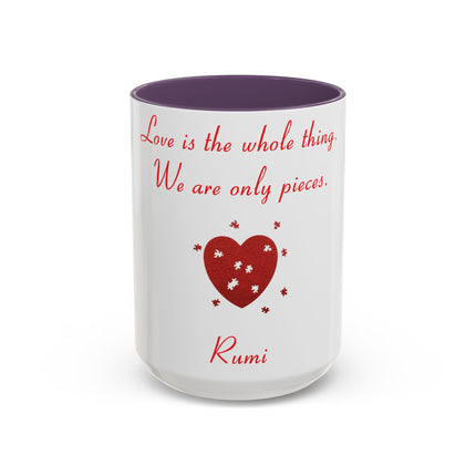 Love Is the Whole Thing Mug – 15oz Accent Cup for Romantic Souls