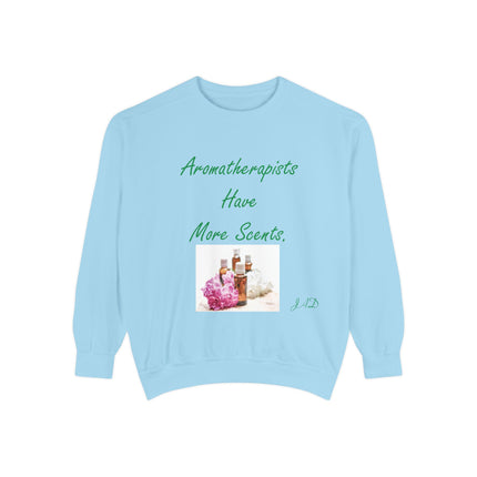Aromatherapy Humor Unisex Sweatshirt - "Aromatherapists Have More Scents"