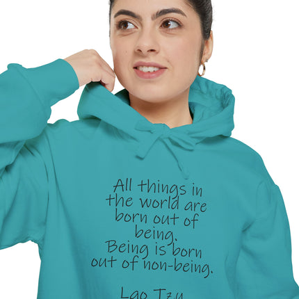 Hoodie — "All things in the world are born out of being" Lao Tzu Quote Cozy Hoodie
