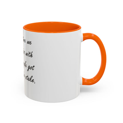 Political Quote Coffee Mug — “The last time we mixed politics with religion, people got burned at the stake.”