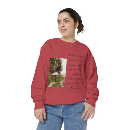 Inspirational Photo Sweatshirt — “When you truly don’t care” Quote Crewneck