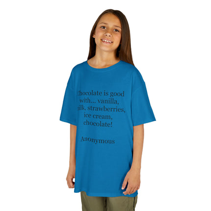 Kids T-Shirt — "Chocolate is good with..." Funny Dessert Quote Tee