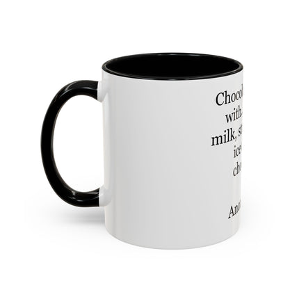 Chocolate Is Good With… Quote Coffee Mug — Funny Dessert Lover Ceramic Accent Mug
