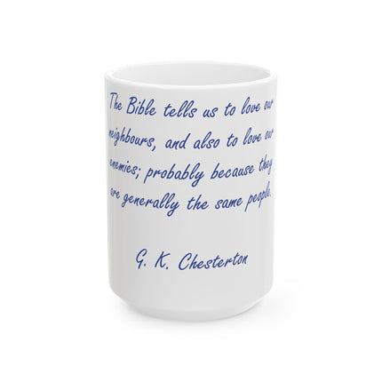 Love Your Neighbors Mug – 15oz Ceramic Cup with Chesterton Quote