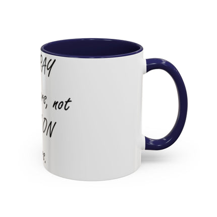 Peace Quote Mug – “Pray, Don’t Prey” – 11oz Accent Drinkware